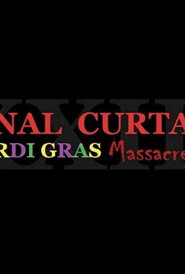 Final Curtain Part 23 – Mardi Gras Massacre