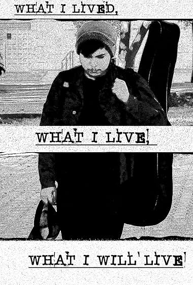 What I lived, What I live, What I will live