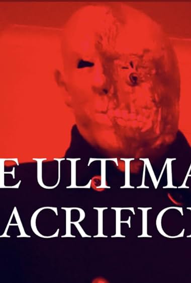 The Ultimate Sacrifice