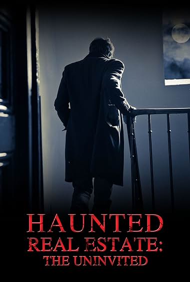Haunted Real Estate: The Uninvited