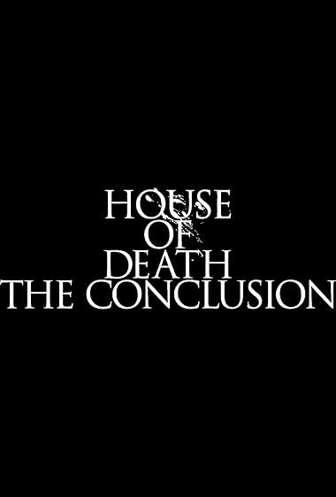 House of Death, the Conclusion