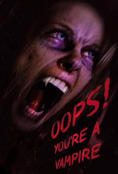 Oops! You're A Vampire