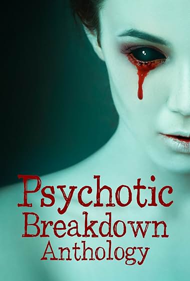 Psychotic Breakdown Anthology