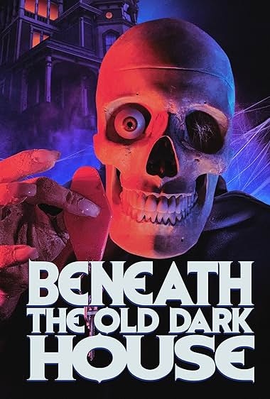 Beneath the Old Dark House