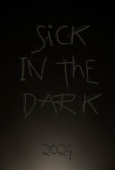 Sick in the Dark