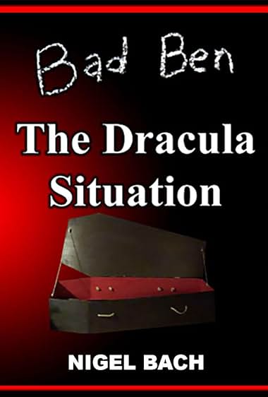 Bad Ben 13: The Dracula Situation