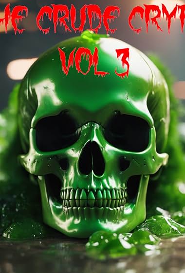 The Crude Crypt Vol 3