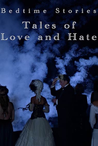 Bedtime Stories: Tales of Love and Hate