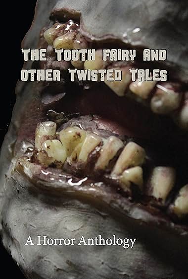 The Tooth Fairy and Other Twisted Tales