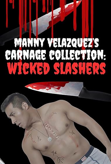 Manny Velazquez's Carnage Collection: Wicked Slashers