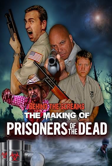Behind the Screams: The Making of Prisoners of the Dead