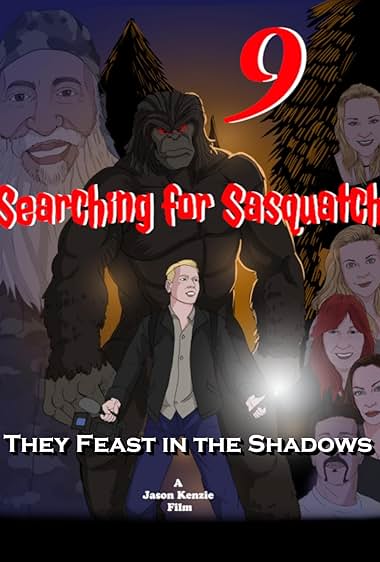 Searching for Sasquatch 9: They Feast in the Shadows
