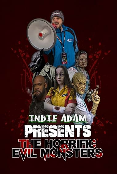 Indie Adam Presents: The Horrific Evil Monsters