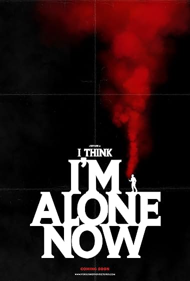 I Think I'm Alone Now