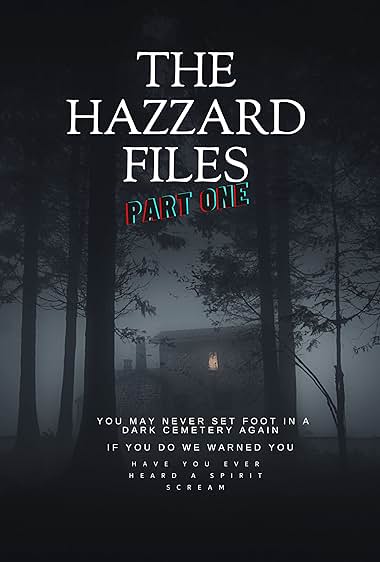 The Hazzard Files Part One