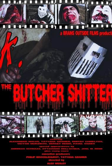 K. The Butcher Shitter