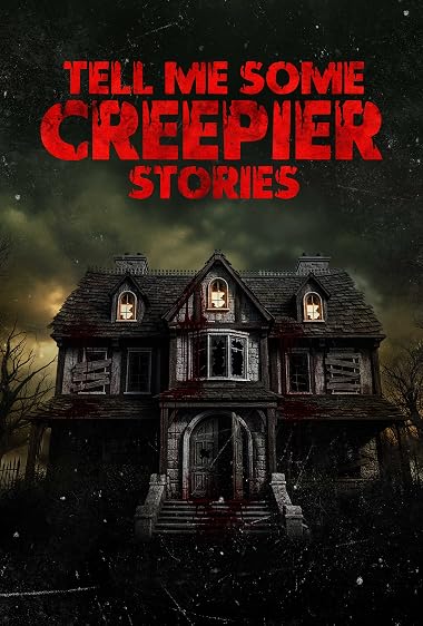 Tell Me Some Creepier Stories